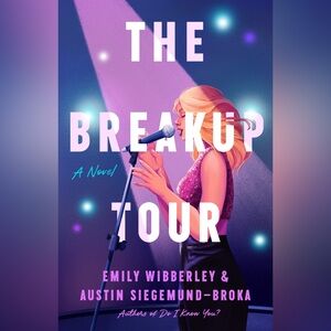 The Breakup Tour by Emily Wibberley & Austin Siegemund-Broka